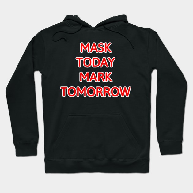 Revelation 13-17 Mask Today Mark Tomorrow Hoodie by BubbleMench